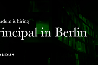 Creandum is hiring a Principal in Berlin. Join us or recommend a friend!