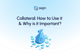 Collateral: How to Use it & Why is it Important?