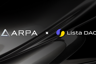 ARPA AVS Whitelists slisBNB from Lista DAO for Restaking Integration