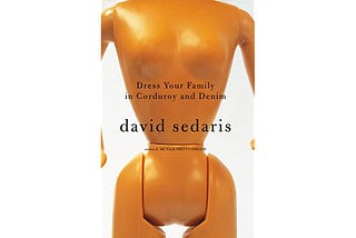 I Don’t Buy It, David Sedaris