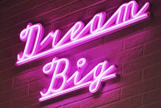 Dream Big!!!