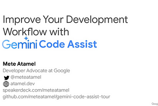 A Tour of Gemini Code Assist — Slides and Demos