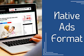 Native Ads: 5 Ad Formats You Should Know