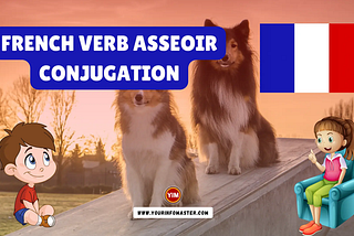 Unveiling the French Verb “Asseoir”: Conjugation, Meaning, Translation, and Examples