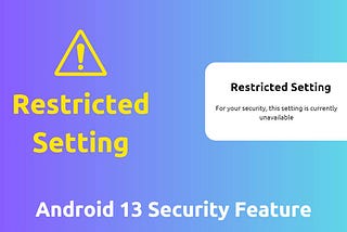 Android 13’s Restricted Setting: A Stronghold Against Malicious Apps