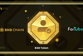 ForTube Has Supported BAB Token( Binance’s First Soulbound Token)