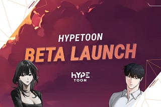 Introducing Hypetoon Beta: Your Gateway to a New Era of Webtoon Reading Experience