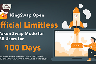 KingSwap Open Official Limitless Token Swap Mode for All Users for 100 Days