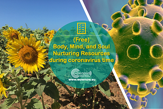 (Free) Body, Mind, and Soul Nurturing Resources during coronavirus time — Wow Now