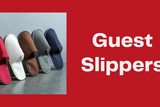 The Importance of Providing Guest Slippers in Your Home