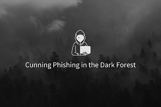 Cunning Phishing in the Dark Forest