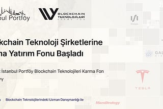 İstanbul Portföy Blockchain Teknolojilerine Yatırım Yapan Karma Fon İşlem Görmeye Başladı