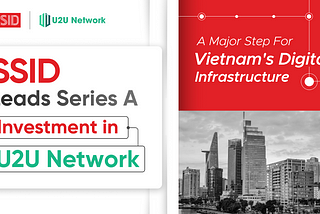 SSID Leads Series A Round in U2U Network — Setting the Foundation for Vietnam’s First Digital…