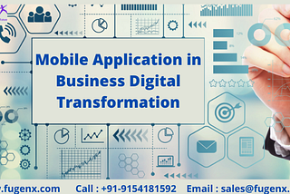 Role of Mobile Application in Business Digital Transformation