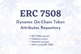 ERC-7508: Dynamic On-Chain Token Attributes Repository