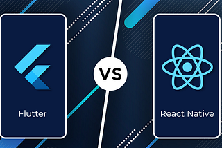 Flutter vs. React Native: Which is the Right Choice for Your App?