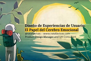 El papel del cerebro emocional en el Diseño de experiencias de usuario | Meetup con Natalia Vivas…