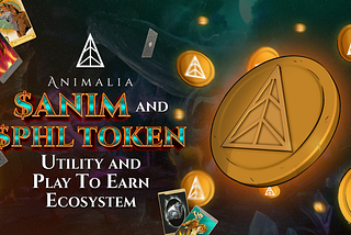 $ANIM and $PHL Token Utility and Play To Earn Ecosystem
