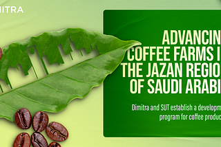 Advancing Coffee Farms in the Jazan Region of Saudi Arabia