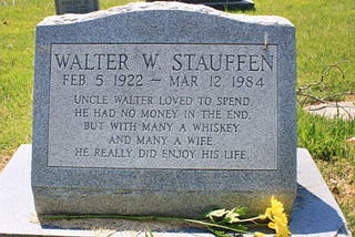 What will your tombstone text be like?