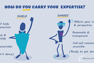 Do you wear expertise as a shield? Maybe try shades instead.