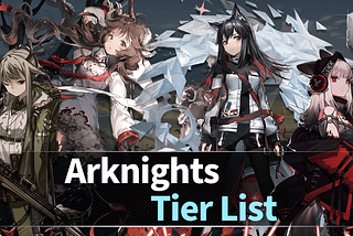 Arknights Operator Tier List