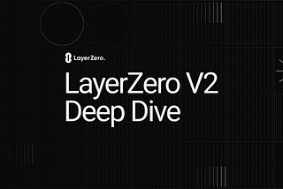 LayerZero V2 Deep Dive