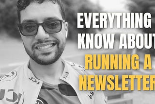Everything I know about running a newsletter business