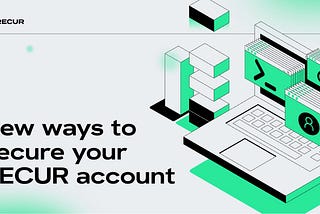 New ways to secure your RECUR account