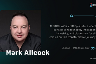 Banking Trailblazer Mark Allcock Joins BABB Group as Advisory Board Member