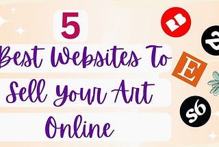 Best Websites for Selling Art Online: Top Platforms Revealed