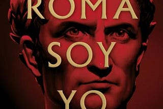 PDF Roma soy yo: La verdadera historia de Julio César By Santiago Posteguillo