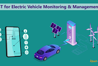 IoT For Electric Vehicle Monitoring & Management