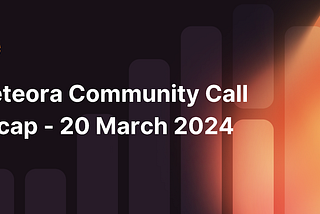 Meteora Community Call Recap — 20 March 2024