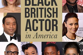 Hollywood: Why are Black U.K. Actors Portraying Iconic Historical American Figures