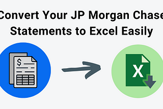 How to Convert JP Morgan Chase Statements to Excel