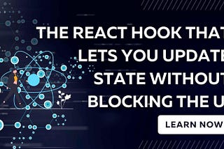 React Hook That Lets You Update State Without Blocking the UI