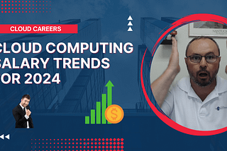 Cloud Computing Salary Trends for 2024 — Awesome Growth Potential?