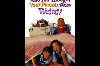 and-you-thought-your-parents-were-weird-tt0101343-1