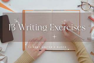 13 Genius(And Fun) Writing Exercises To Bulldoze Writer’s Block