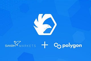 Swarm Markets Polygon implementation enters final phase with smart contracts deployed to test net