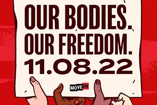 Screenshot of MoveOn.org sticker reading Our Bodies, Our Freedom, encouraging everyone to vote on 11.08.22.