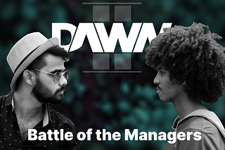 DAWN II Phase 2 — Battle of the Managers