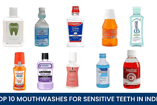 Top 10 mouthwashes for sensitive teeth in India