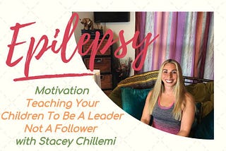 Epilepsy Motivation: Teaching Your Children To Be A Leader Not A Follower — The Epilepsy Cure