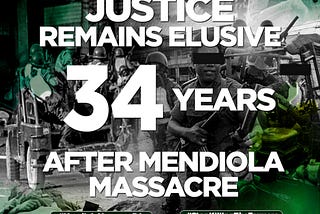 JUSTICE REMAINS ELUSIVE 34 YEARS AFTER MENDIOLA MASSACRE