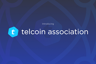 Introducing the Telcoin Association and the formal decentralization of the Telcoin Platform