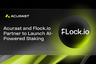 Acurast and Flock.io Partner to Launch AI-Powered Staking Strategy PoC
