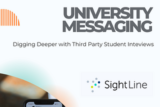 University Messaging: Digging Deeper with Third Party Student Interviews