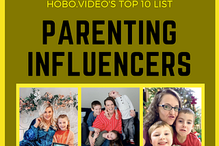 Hobo Video’s List Of The Top 10 Parenting Influencers